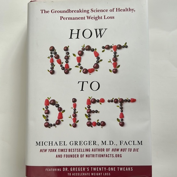 How Not To Diet/Michael Greger, M.D. NY Times Bestselling Author How Not To Die - Picture 2 of 15